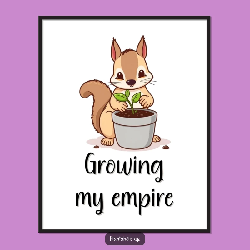 Funny Squirrel Repotting Poster - Whimsical Garden Art Print